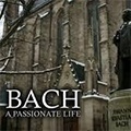 Bach: A Passionate Life