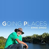 Going Places With Ernie Dingo