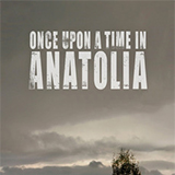 Once Upon A Time In Anatolia